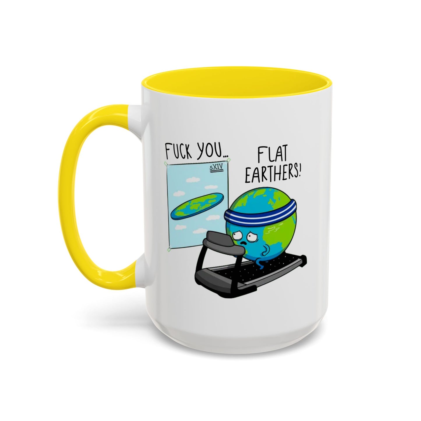 Adult Mug - Fuck You Flat Earthers!