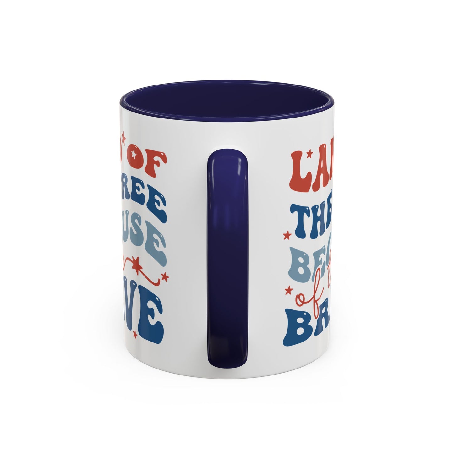 4th of July Mug - Land of The Free Because of The Brave