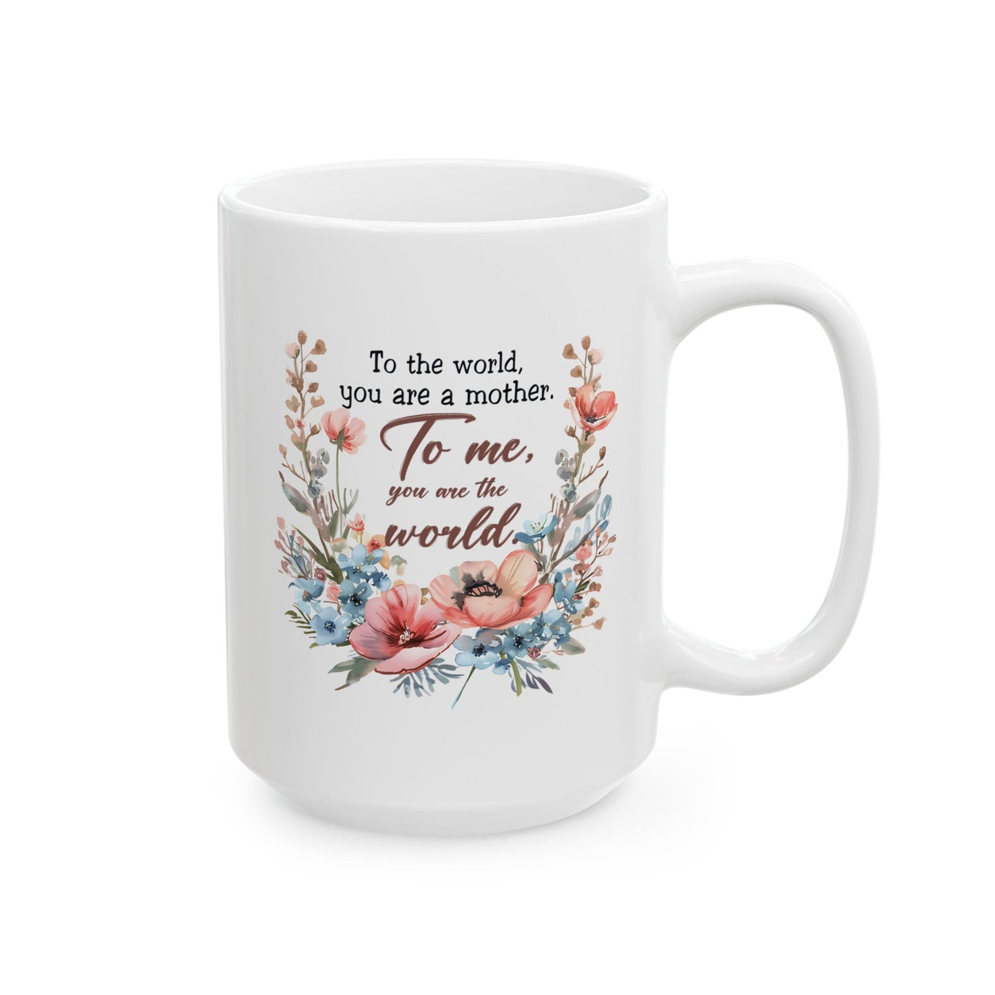 Mother's Day Mug - To The World