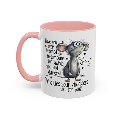 Humor Mug - Have You Ever Listened