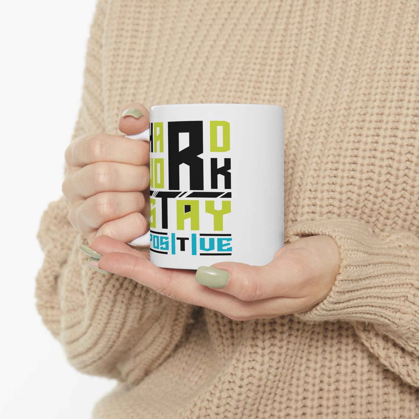 Motivation Mug - Work Hard Stay Positive