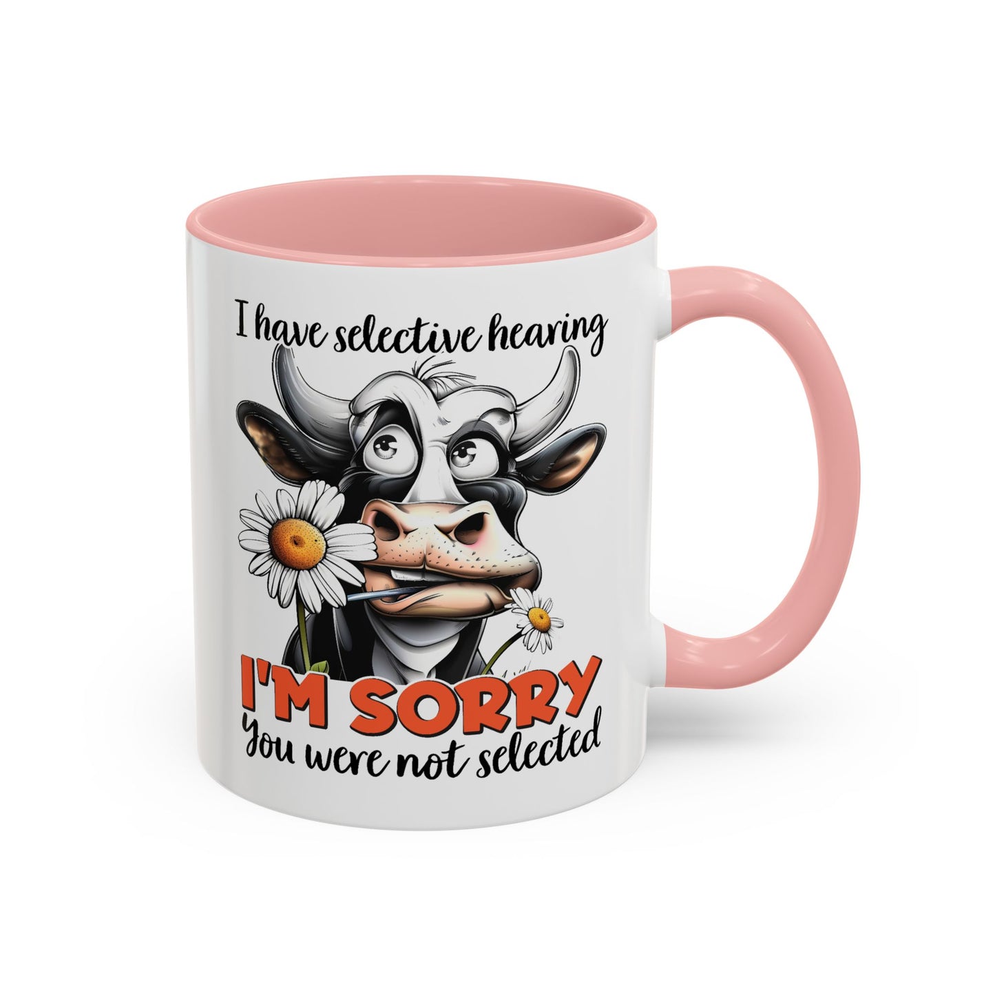 Humor Mug - I Have Selective Hearing