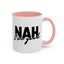 Humour Mug - Nah I'm Good