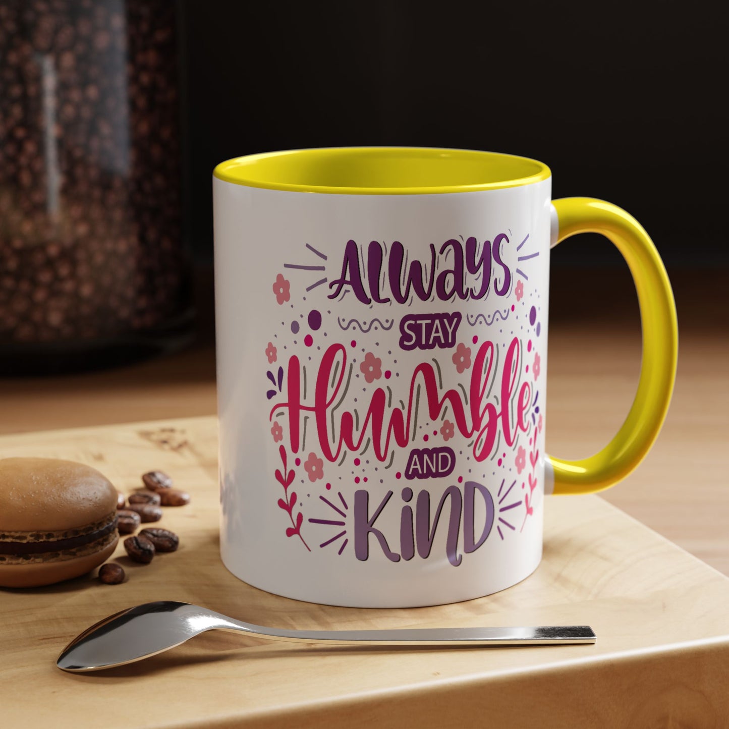 Motivation Mug - Always Stay Humble & Kind