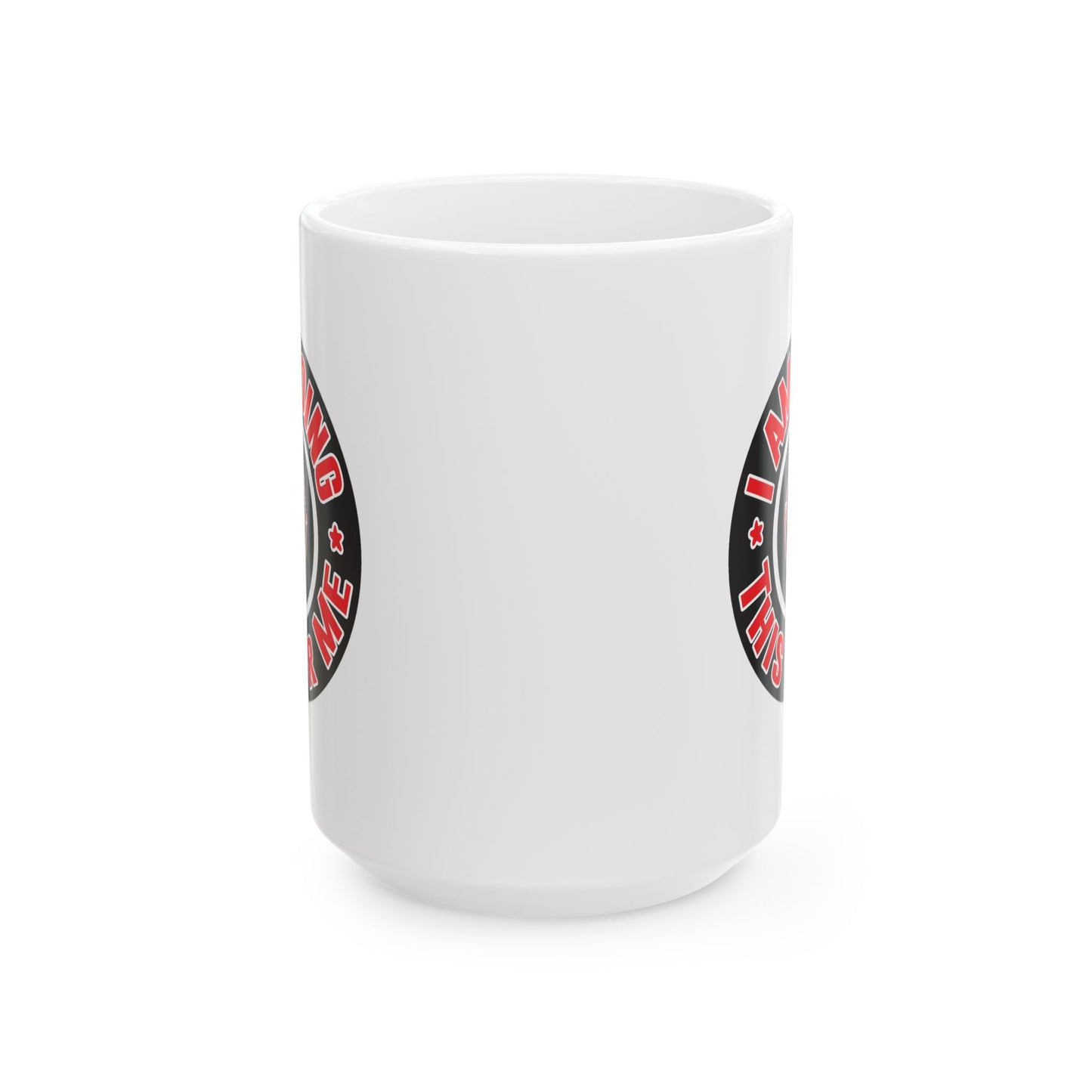 Motivation Mug - I Am Doing This For Me Badge