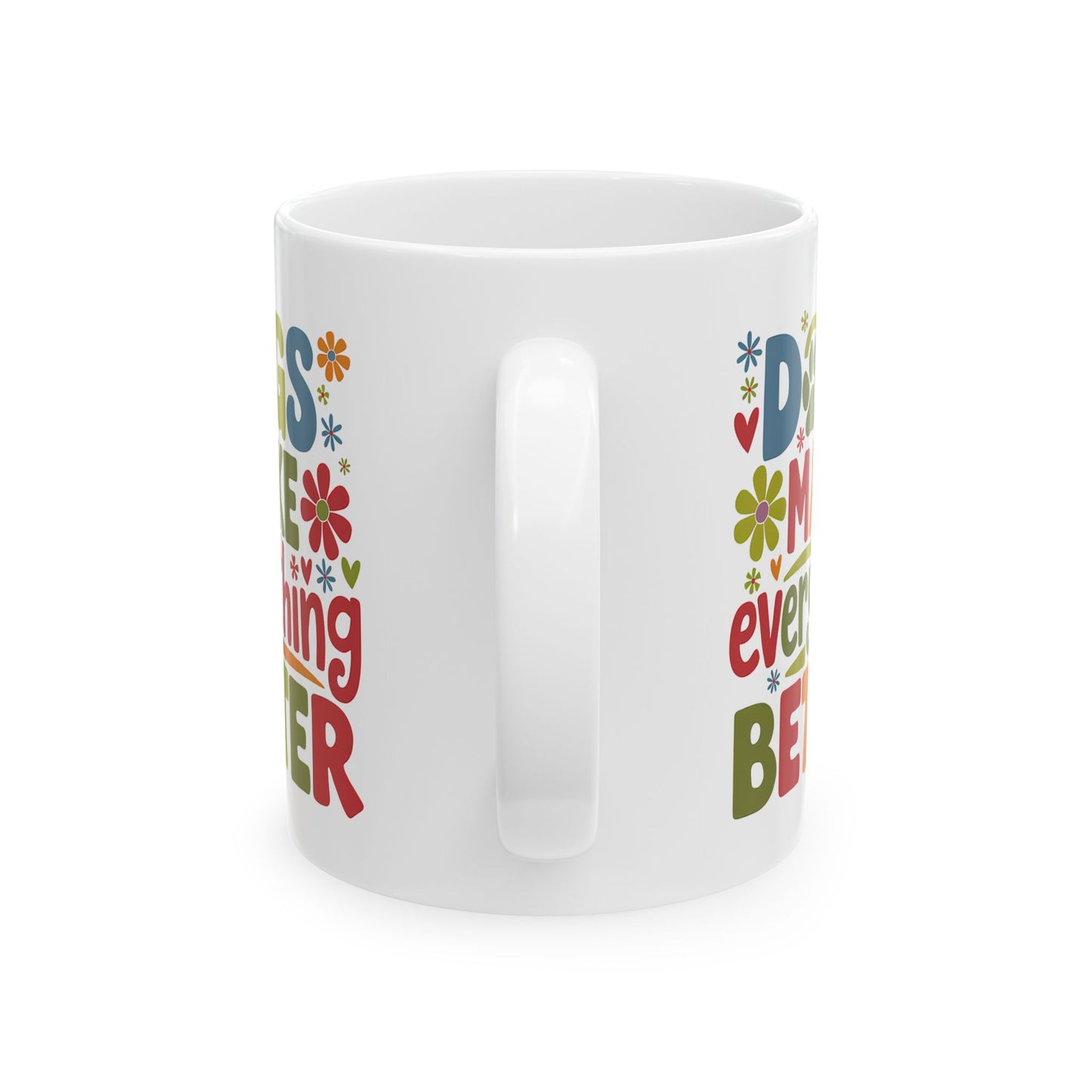 Animal Mug - Dogs Make Everything Better