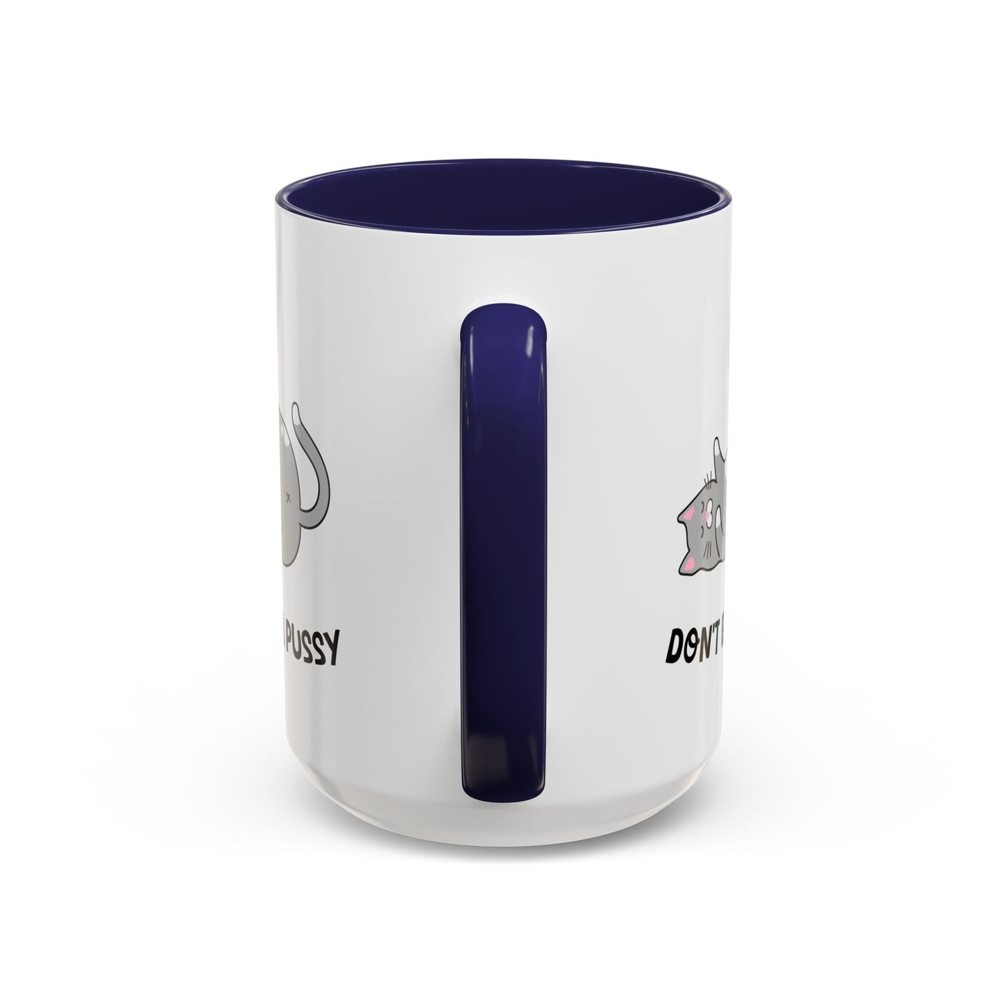Adult Mug - Don't Be A Pussy
