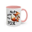Humor Mug - Not Givin Any Fox