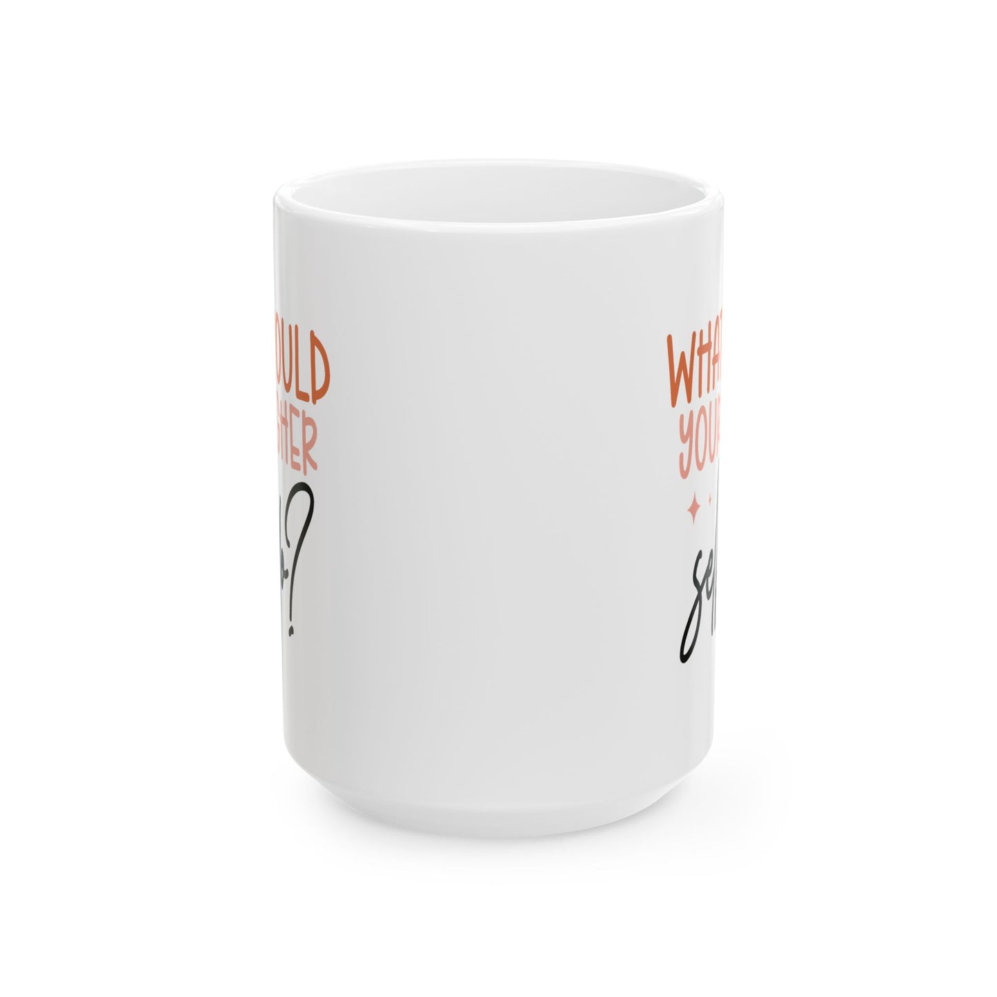Motivation Mug - What Would Your Higher Self Do?