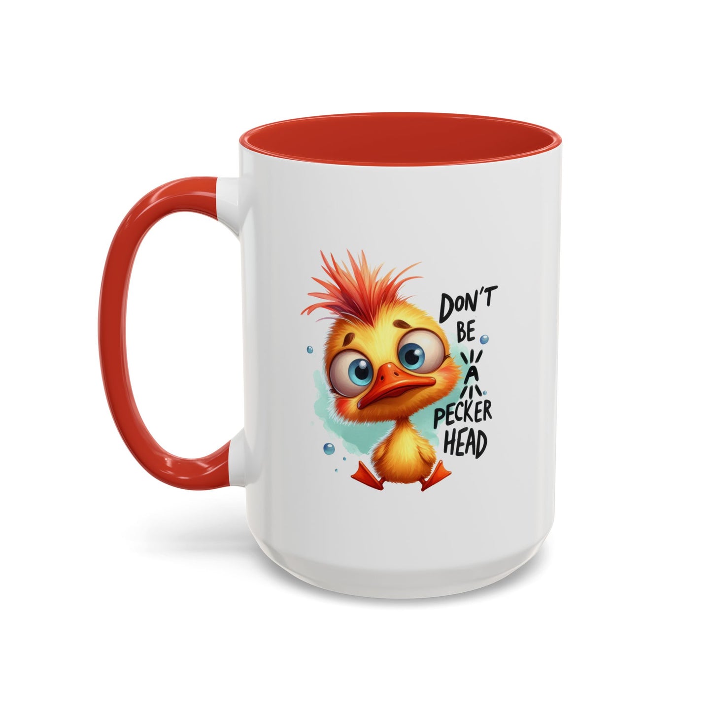 Humor Mug - Don't Be a Pecker head