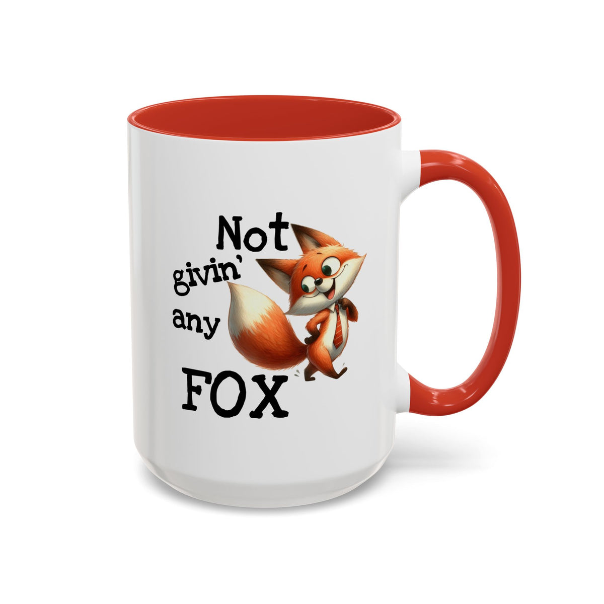 Humor Mug - Not Givin Any Fox
