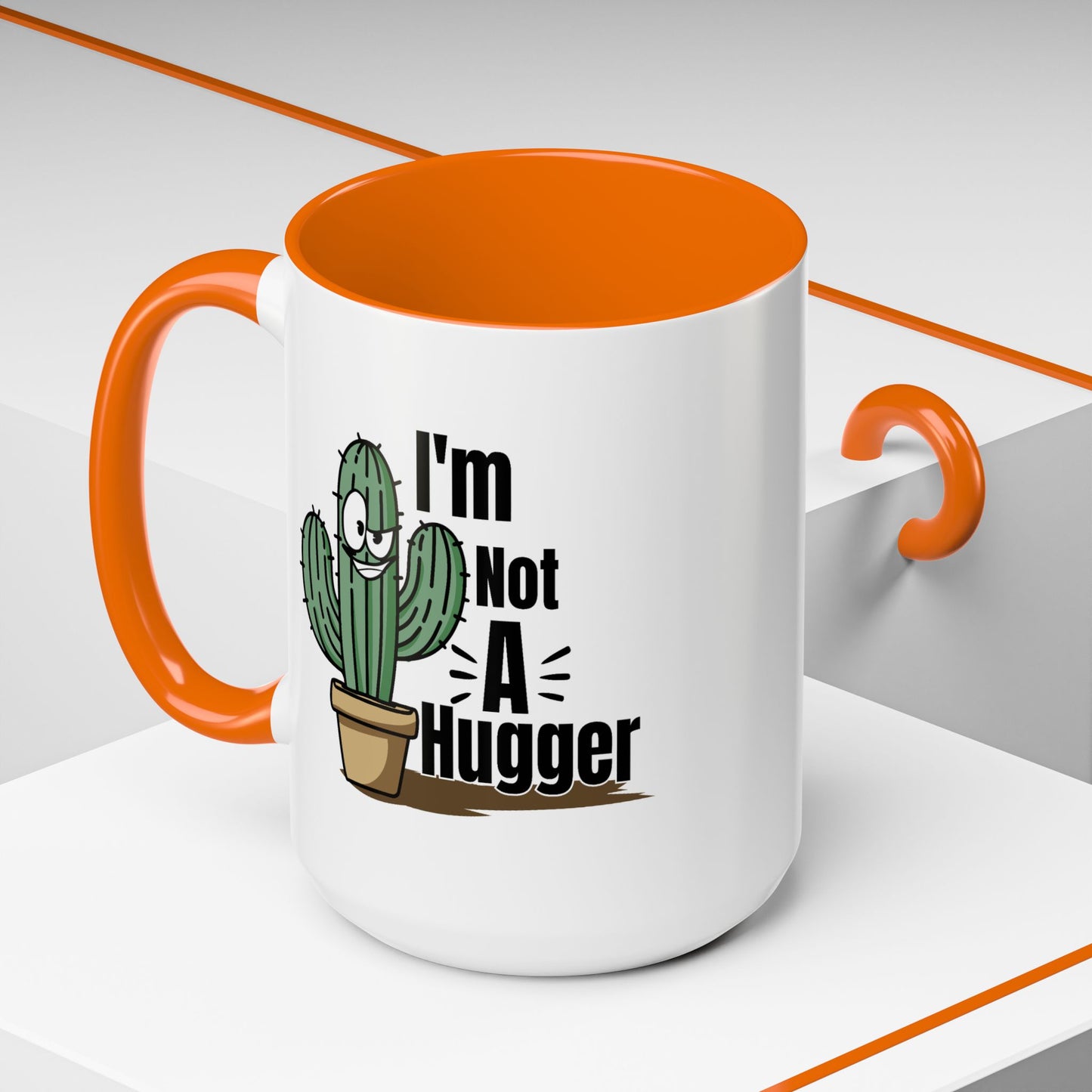 Humor Mug - I'm Not A Hugger