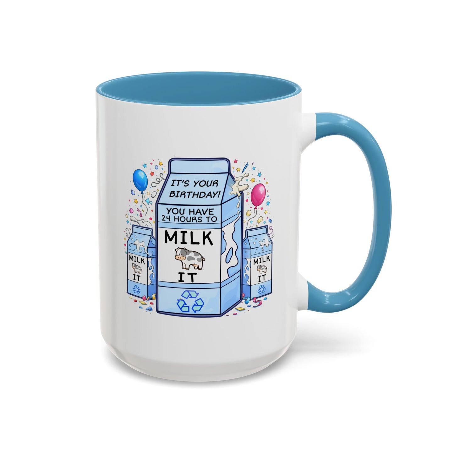 Birthday Mug - 24 Hours to Milk It