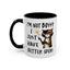 Humor Mug -I'm Not Bossy I Just Have Better Ideas