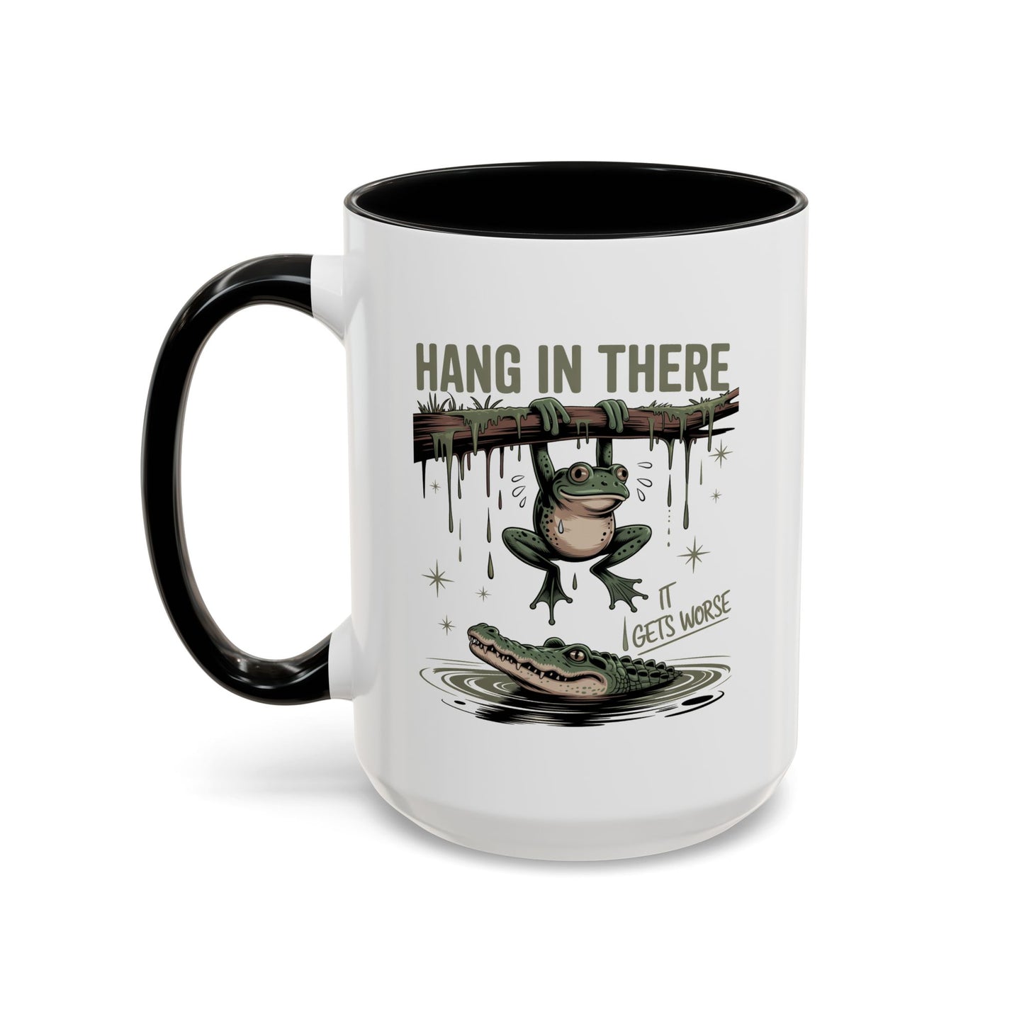 Humor Mug - Hang In There It Gets Worse