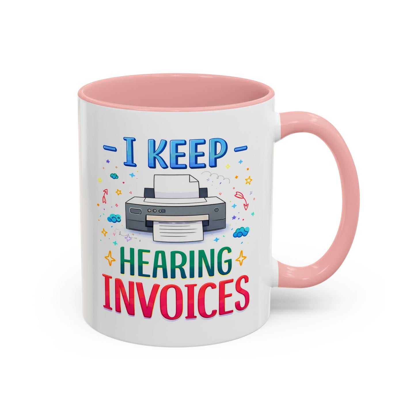 Office Mug - I Keep Hearing Invoices
