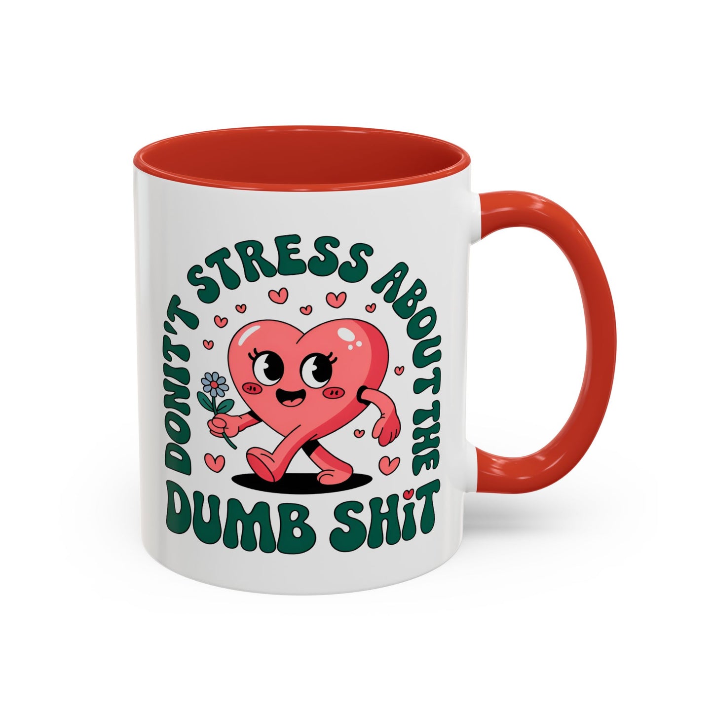Humor Mug - Don't Stress About The Dumb Shit