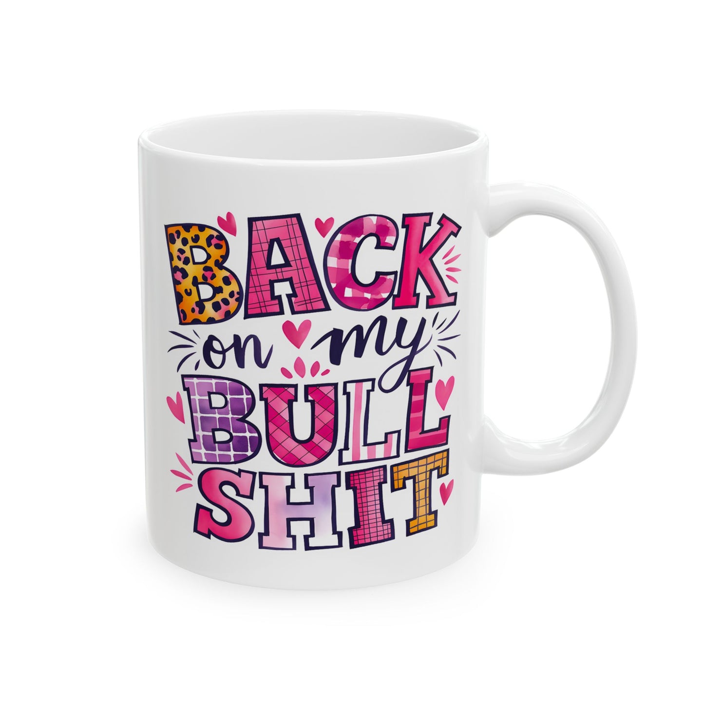 Adult Mug - Back On My Bullshit