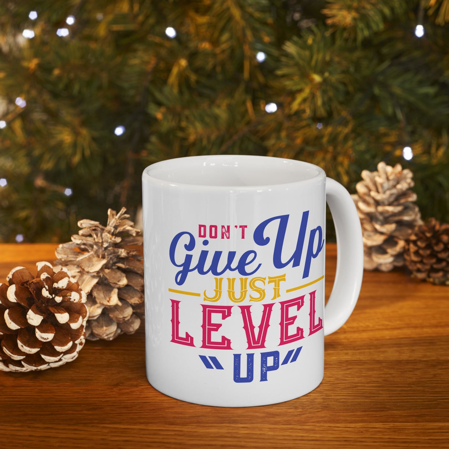 Motivation Mug - Don't Give Up Just Level Up