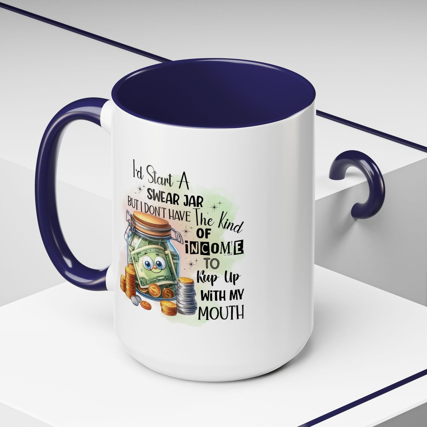 Humor Mug - I'd Start a Swear Jar