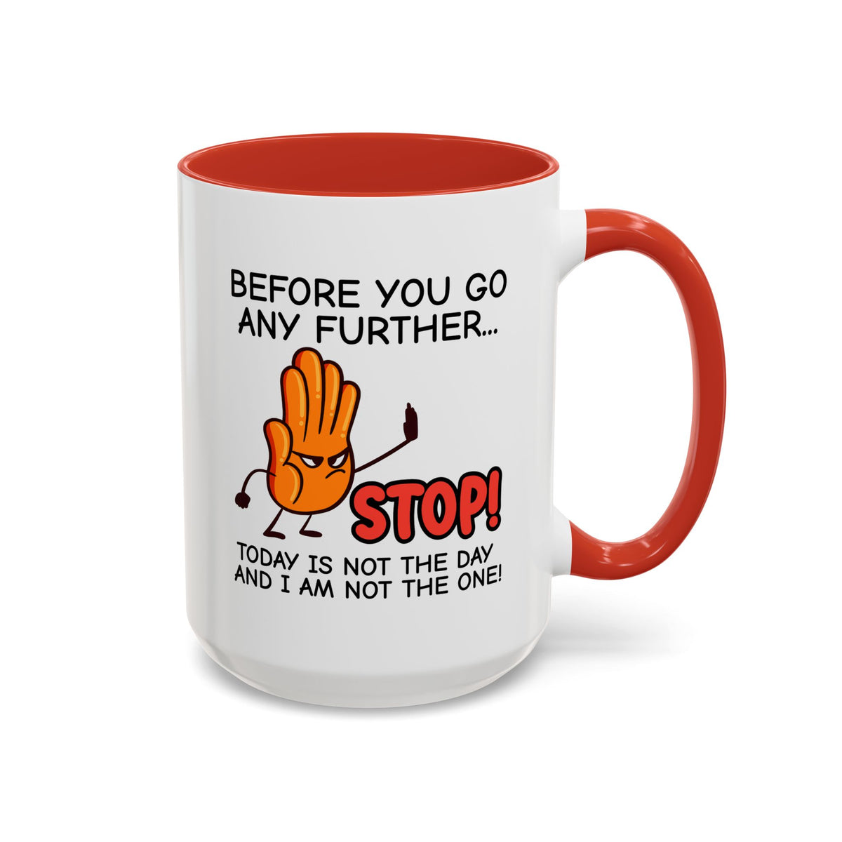 Humor Mug - Before You Go Any Further Stop!
