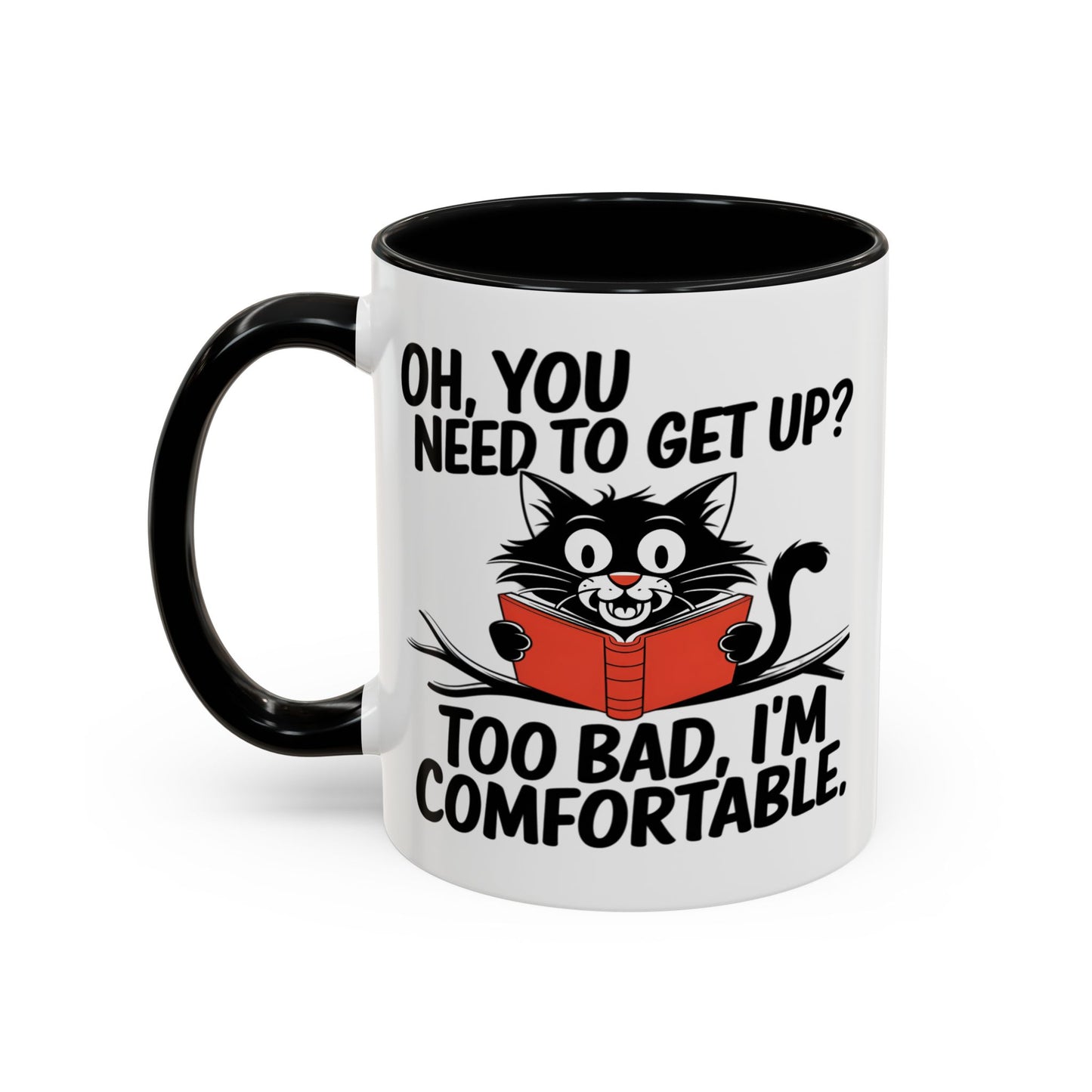 Animal Mug - Oh, You Need To Get Up?
