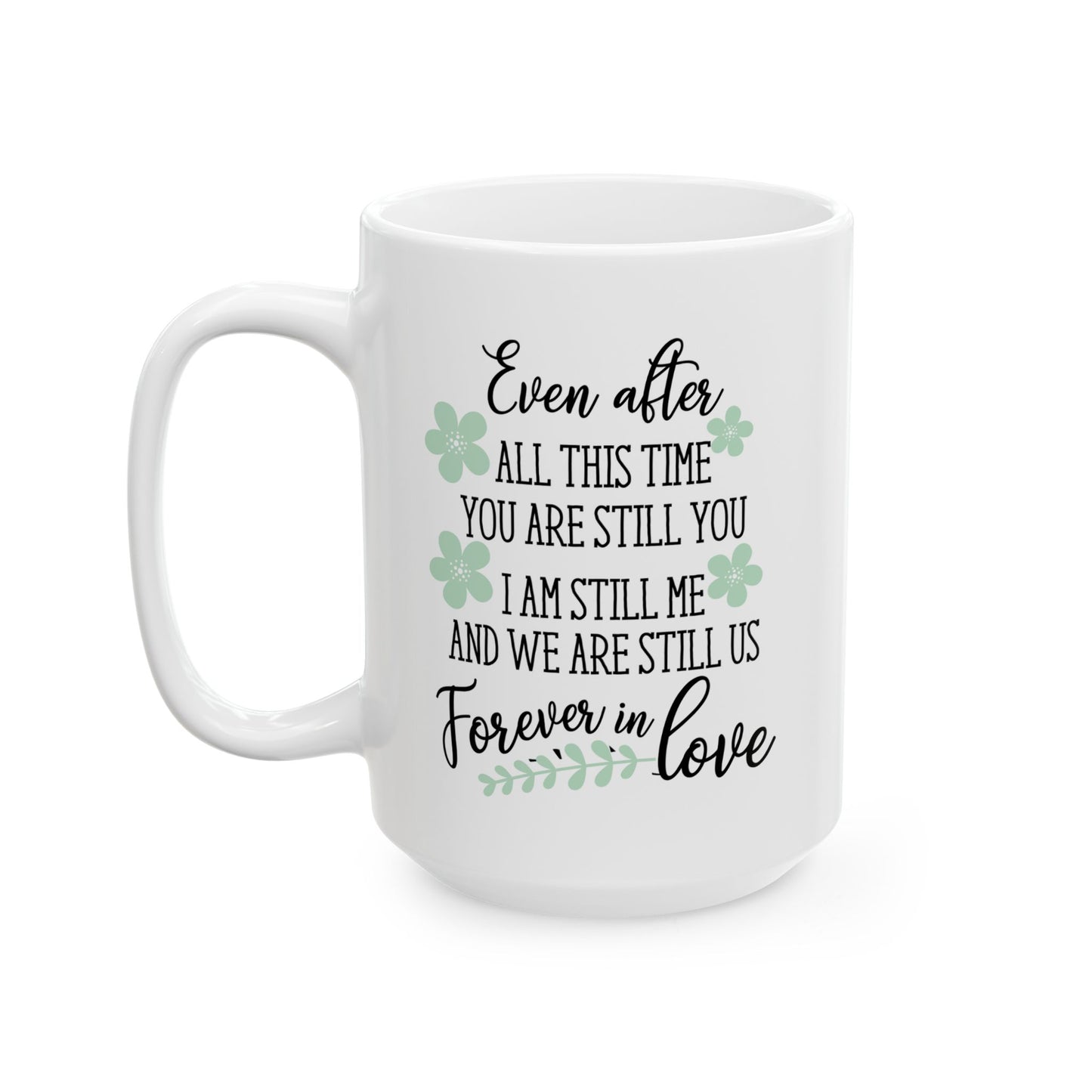 Anniversary Mug - Even After All this Time 2