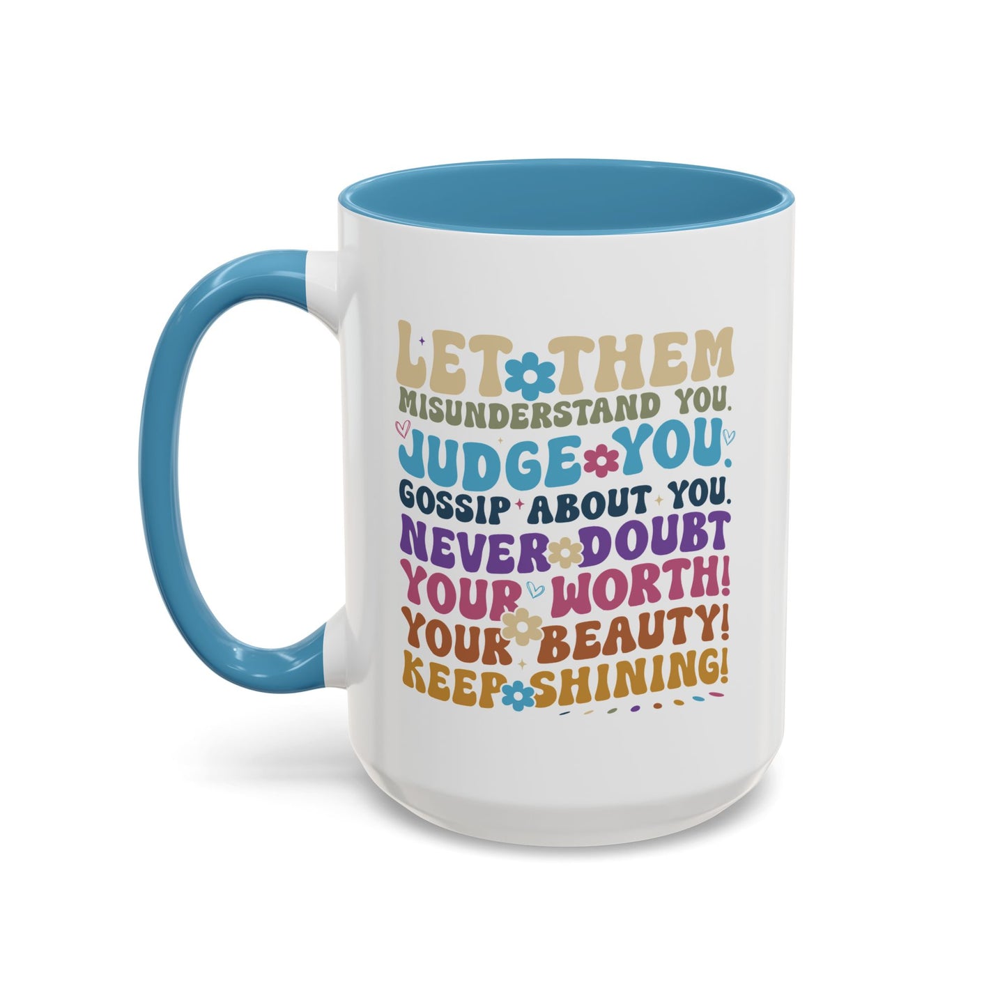 Motivation Mug - Let Them Misunderstand You
