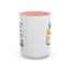 Humor Mug - If You're Happy