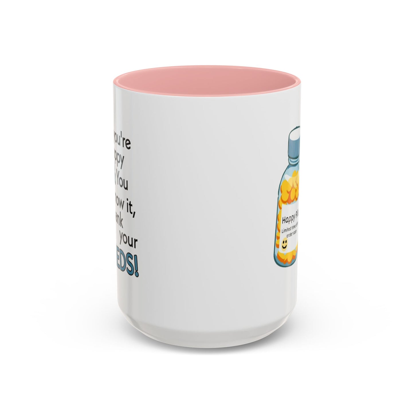 Humor Mug - If You're Happy