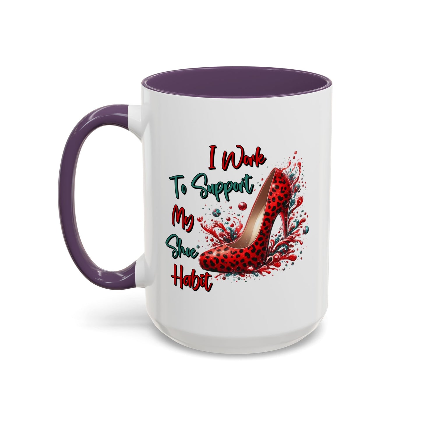Humor Mug - I Work to Support My Shoe Habit