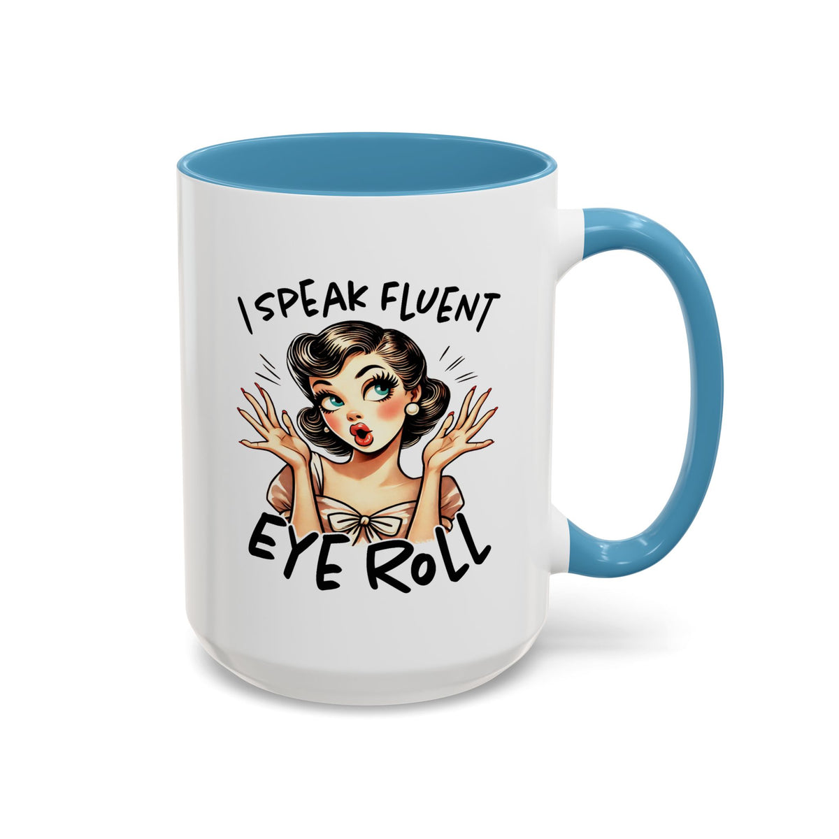 Humor Mug - I Speak Fluent Eye Roll