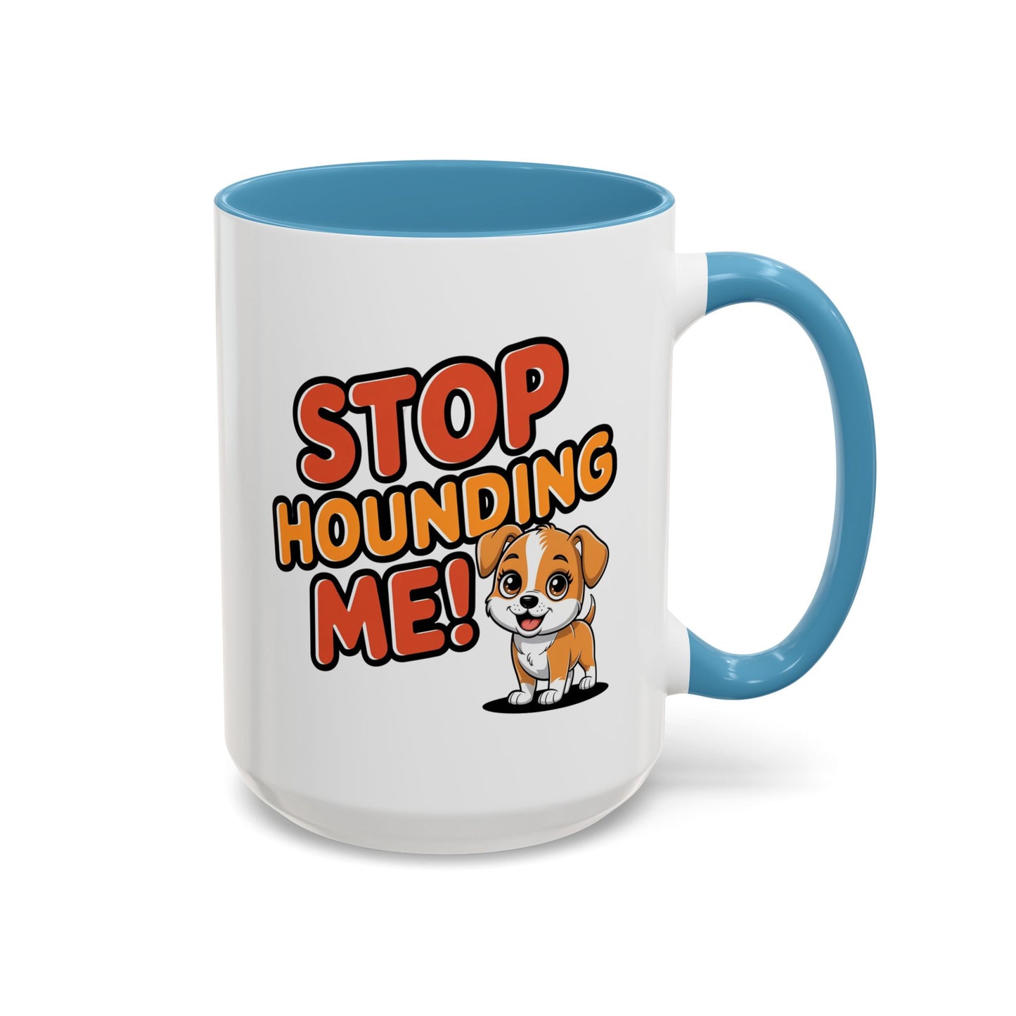 Animal Mug - Stop Hounding Me