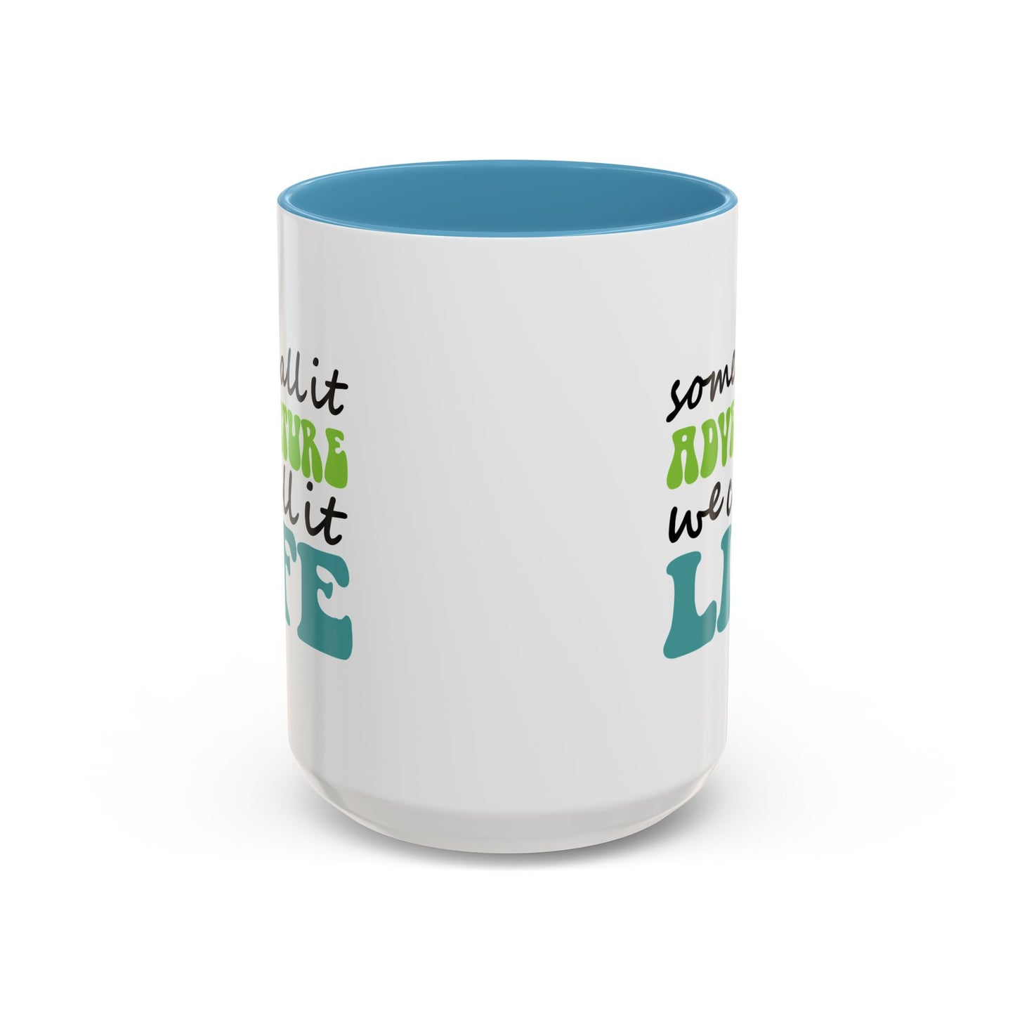 Adventure Mug - Some Call It Adventure