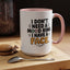 Humor Mug - I Don't Need a Mood Ring
