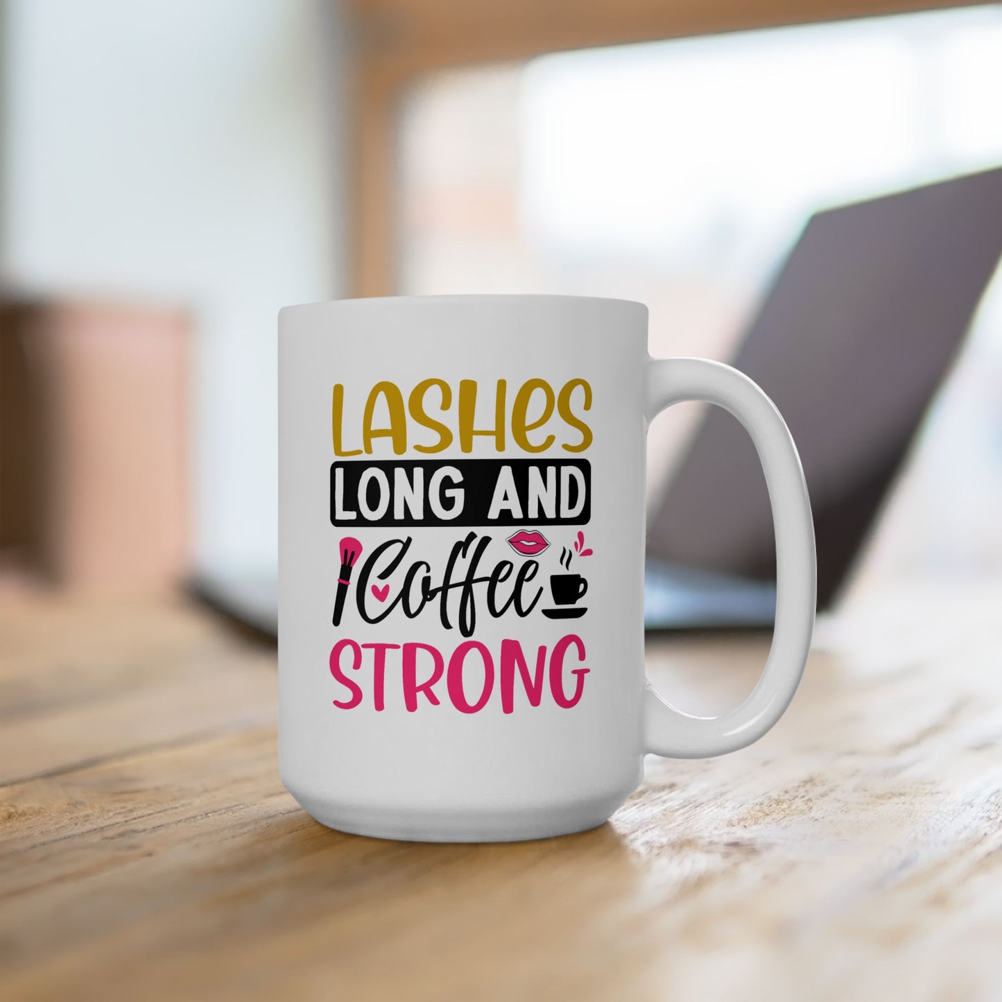 Humor Mug - Lashes Long and Coffee Strong