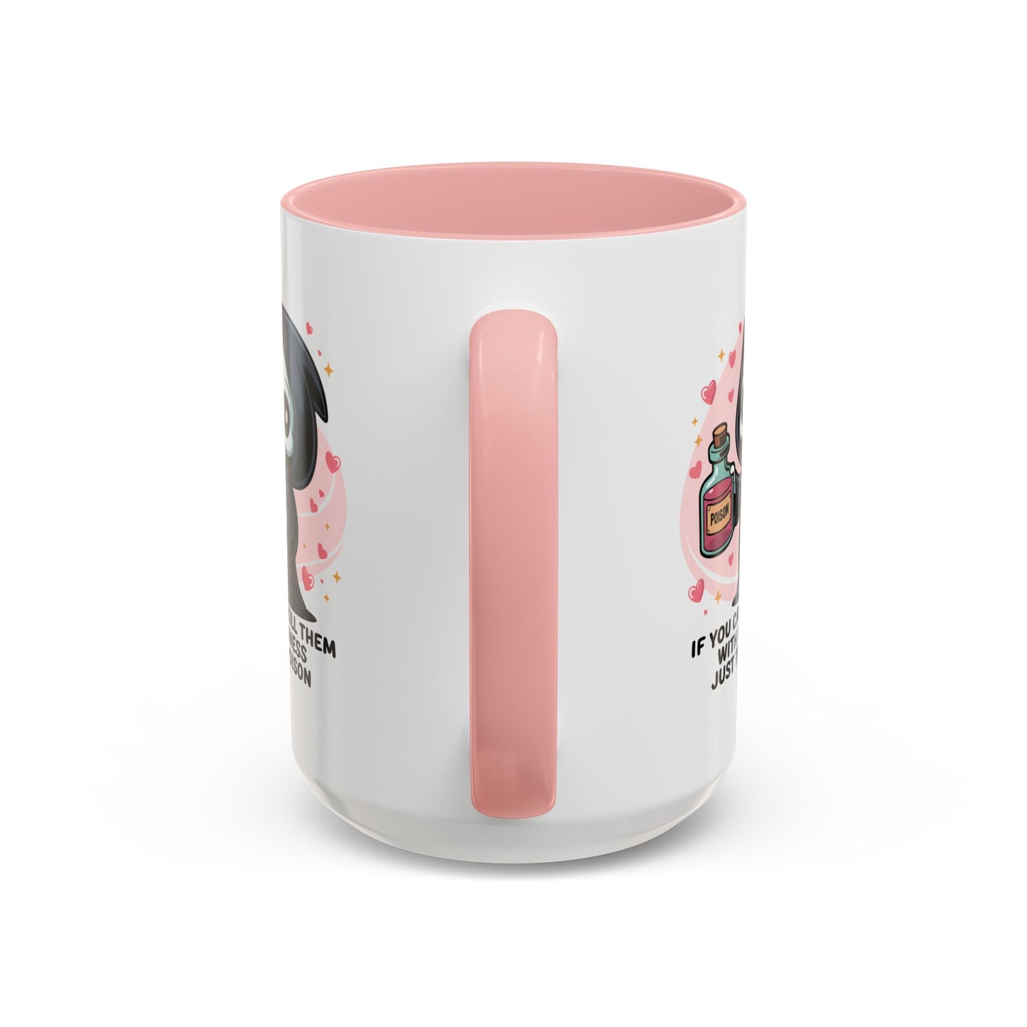 Adult Mug - If You Can't Kill Them With Kindness