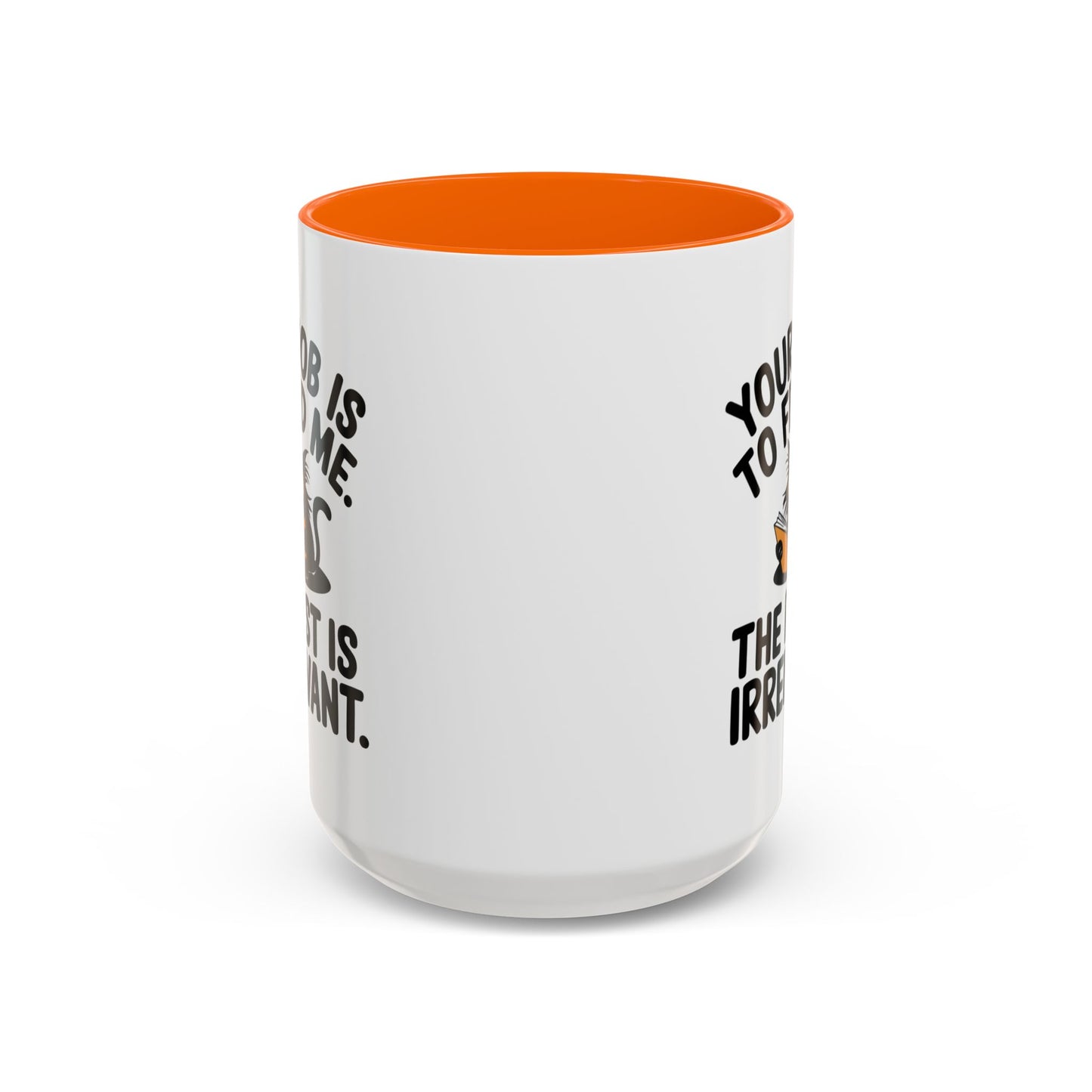 Animal Mug - Your Job Is To Feed Me