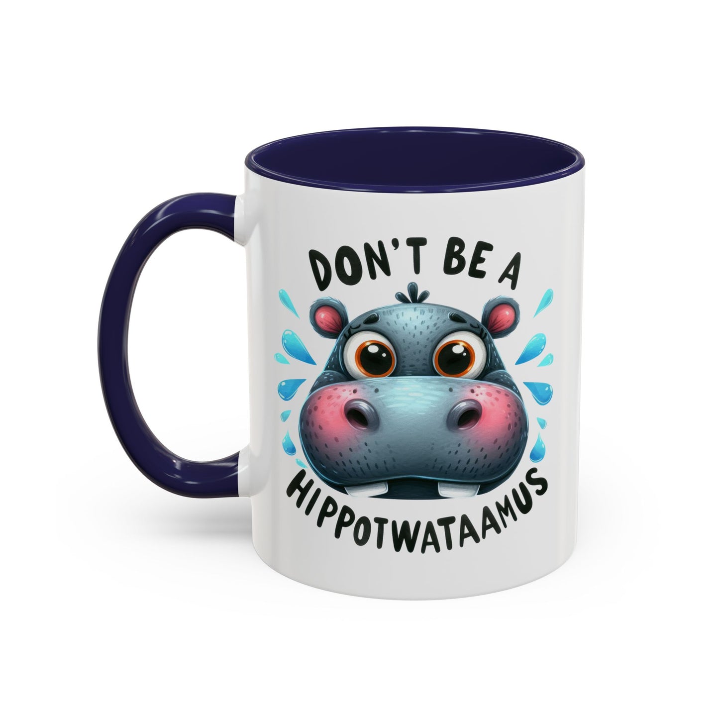 Humor Mug - Don't Be a Hippotwataamus