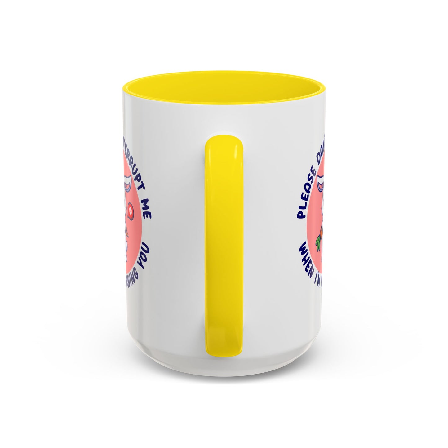 Humor Mug - Please Don't Interrupt Me