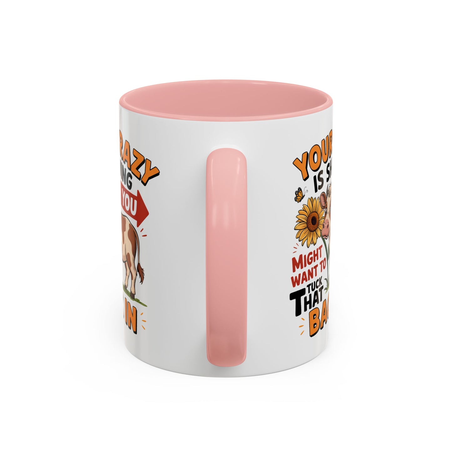 Humor Mug - You're Crazy is Showing