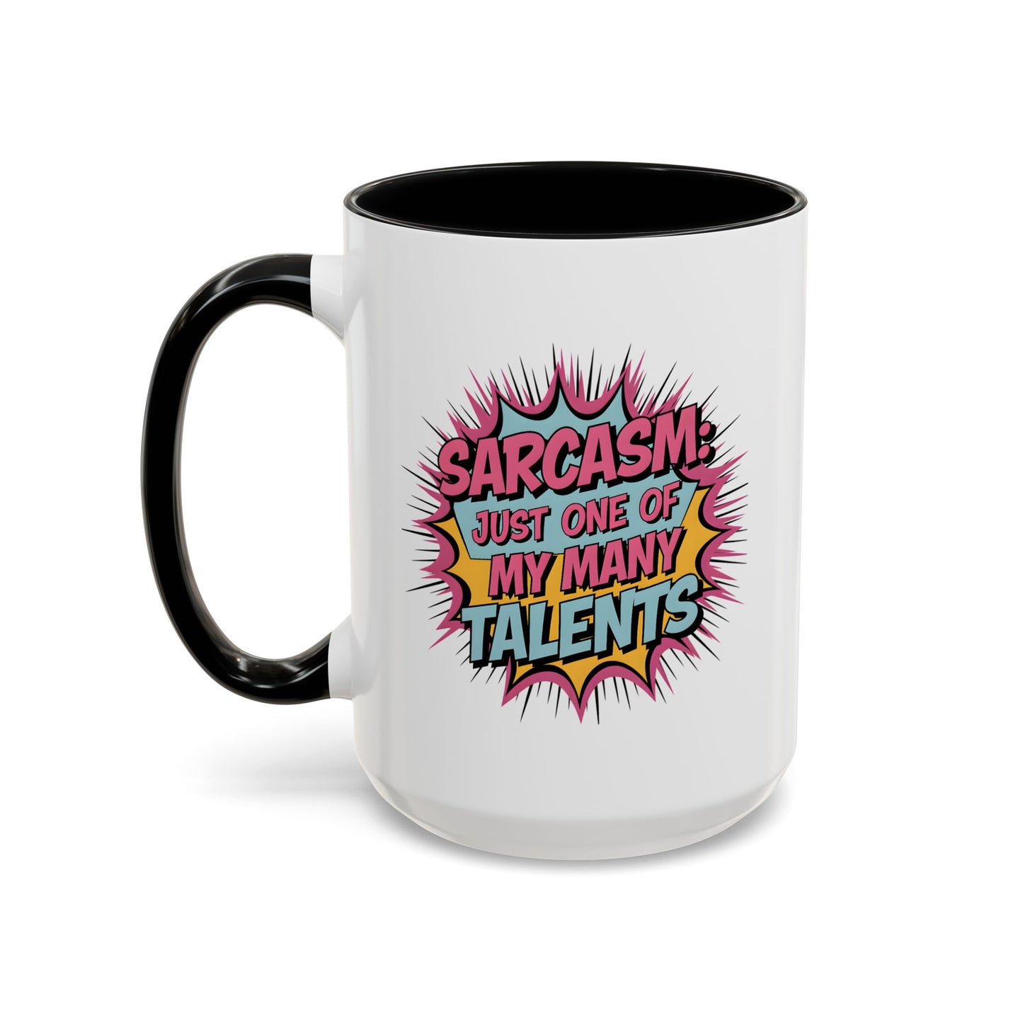 Humor Mug - Sarcasm Just One of My Many Talents