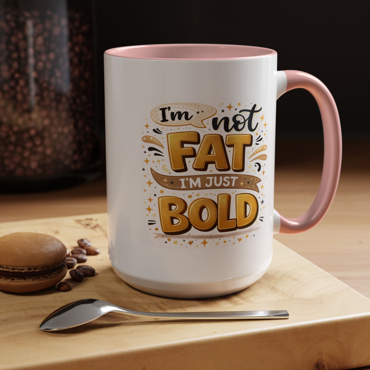 Humor Mug - I'm Not Fat