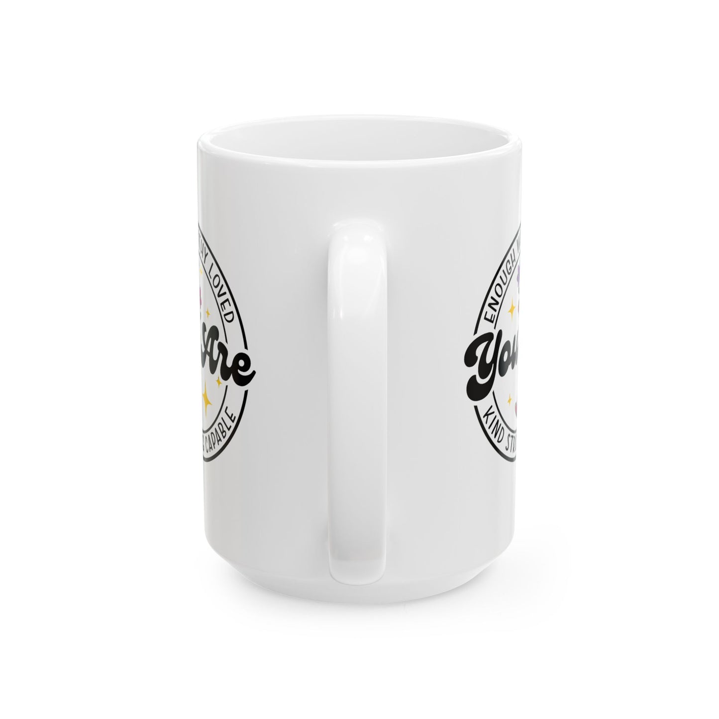 Motivation Mug - You Are Enough Worthy loved