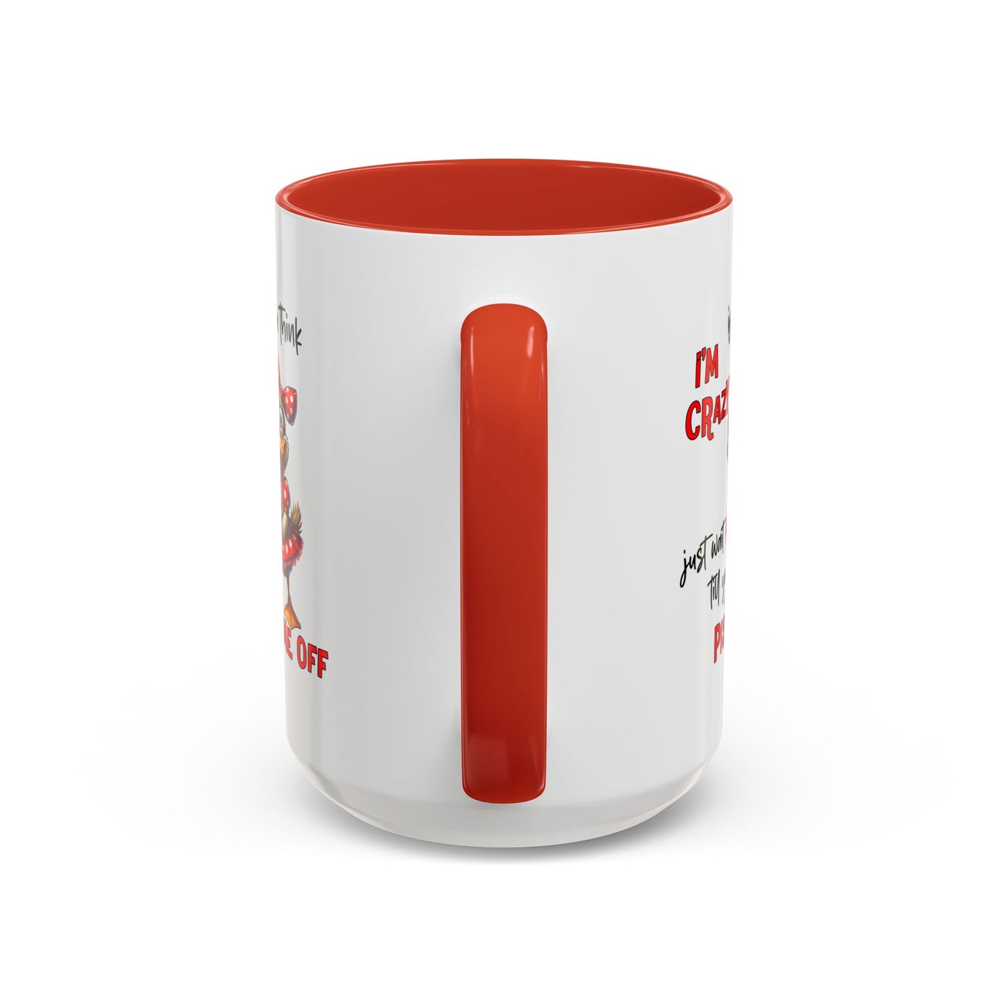 Humor Mug - If You Think I'm Crazy