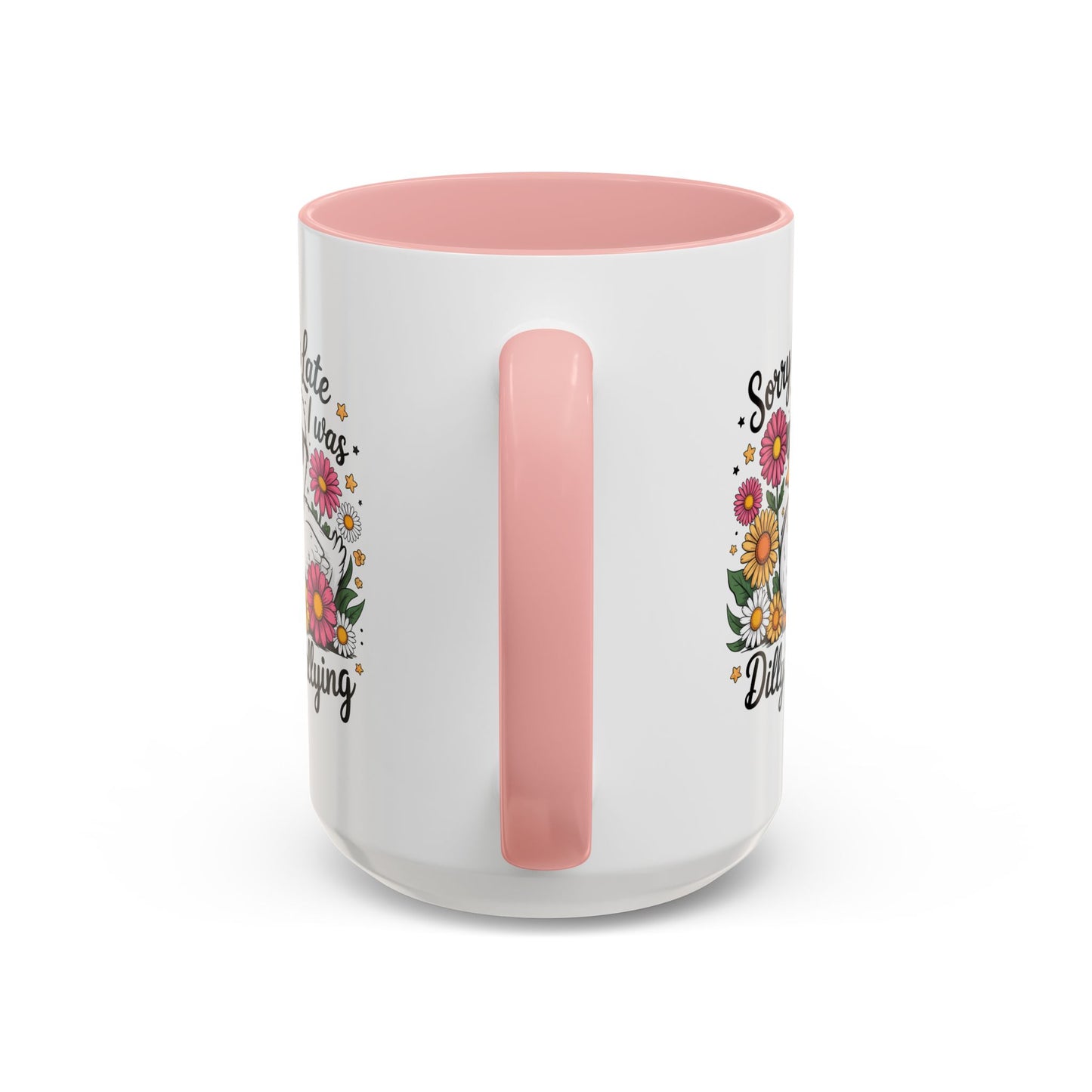 Humor Mug - Sorry I'm Late