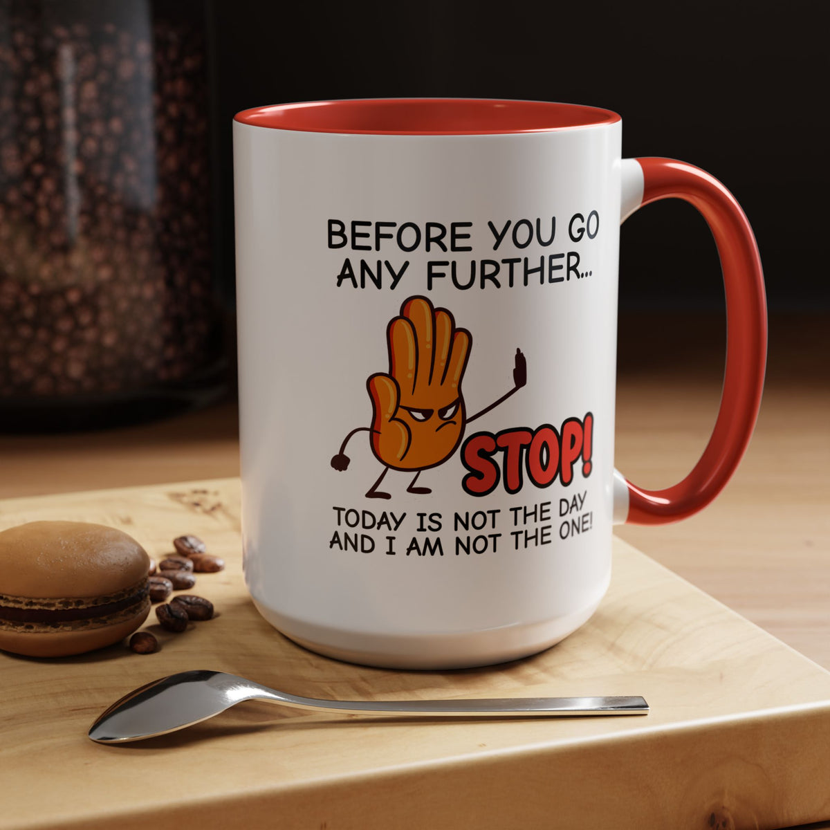 Humor Mug - Before You Go Any Further Stop!