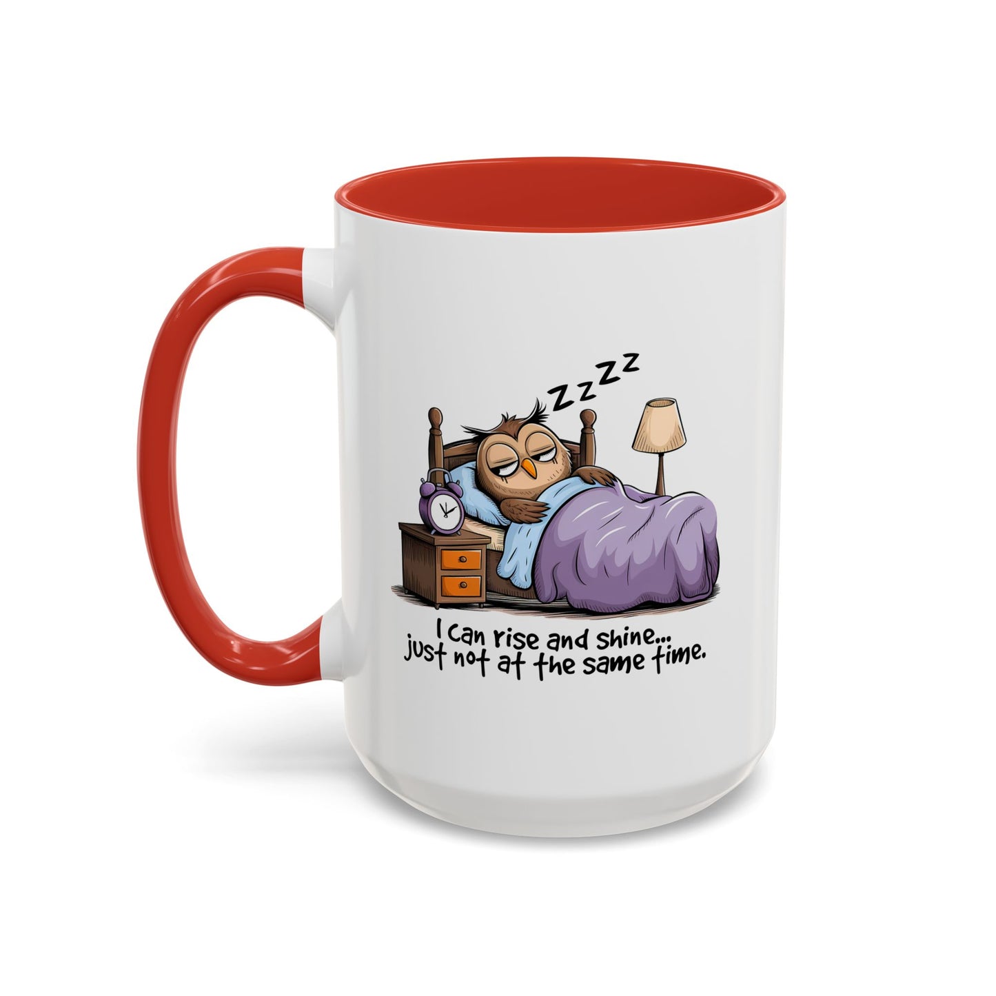 Humor Mug - I can Rise and Shine