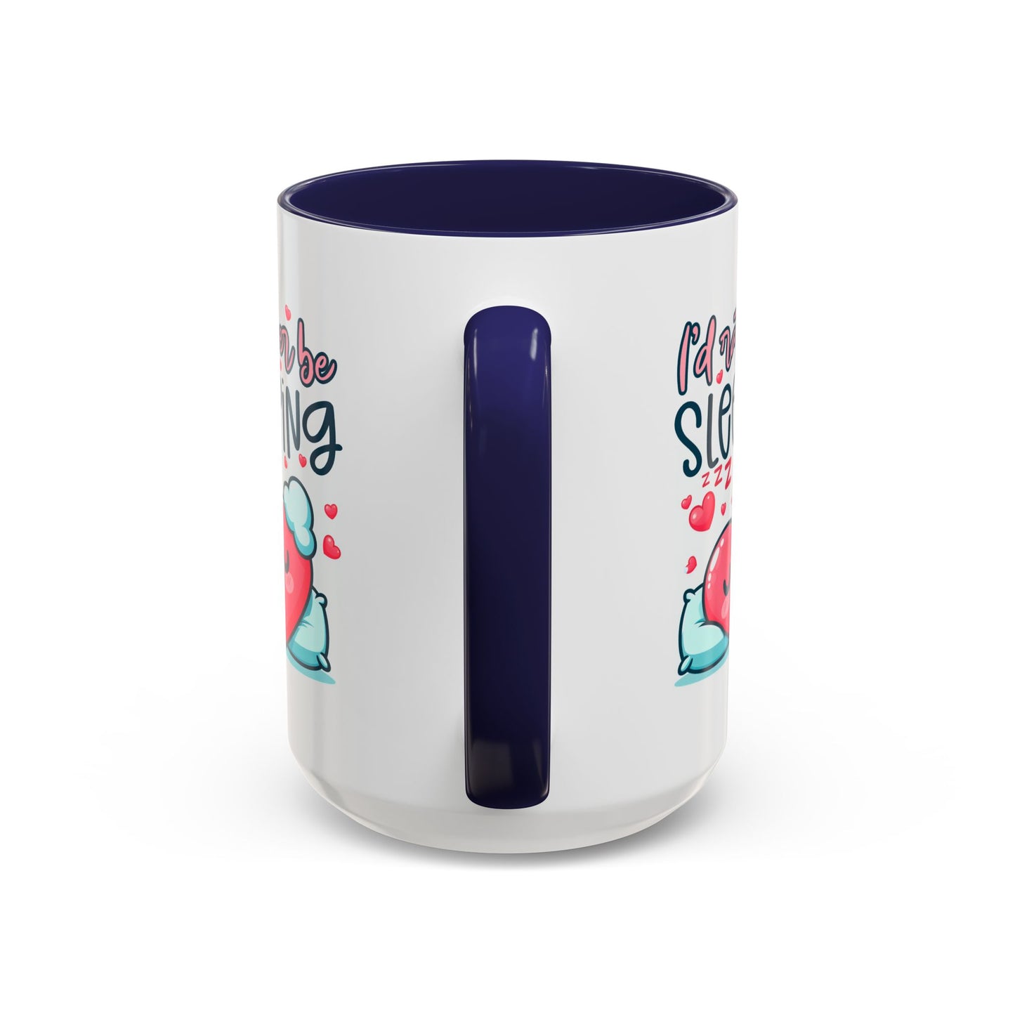 Humor Mug - I'd Rather Be Sleeping Heart