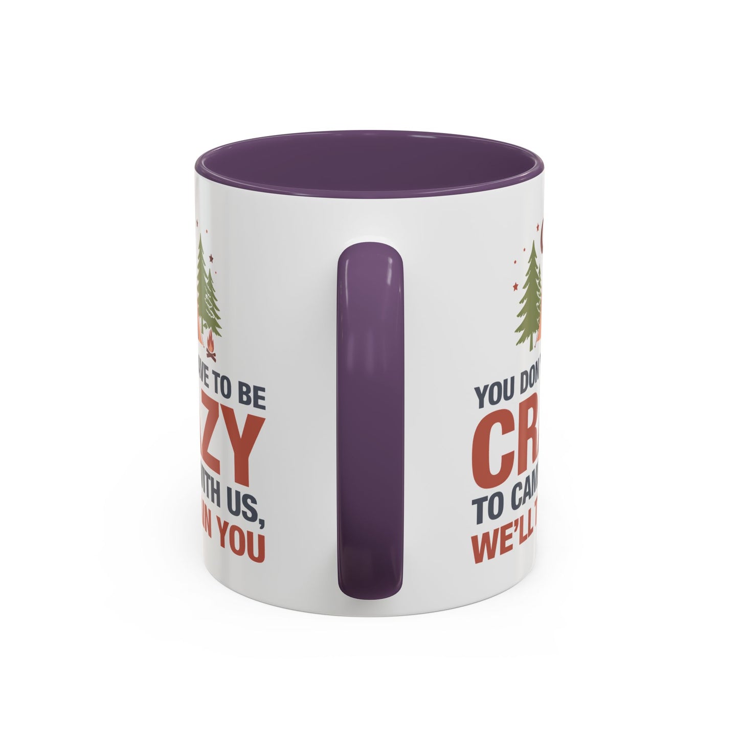 Humor Mug - You Don't Have to Be Crazy to Camp With Us